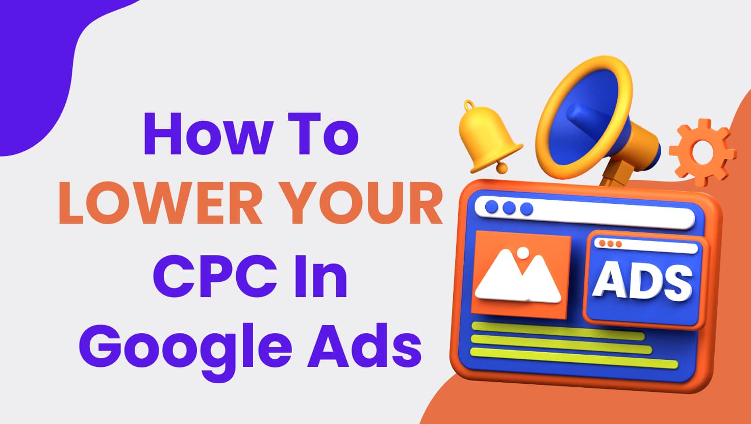 How to Lower CPC in Google Ads