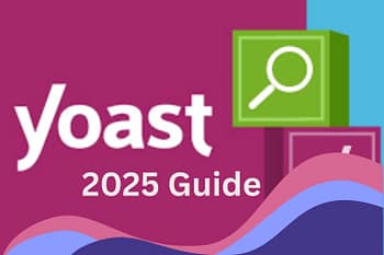 Yoast SEO Guide 2025: Best Settings & Easy Setup for WordPress