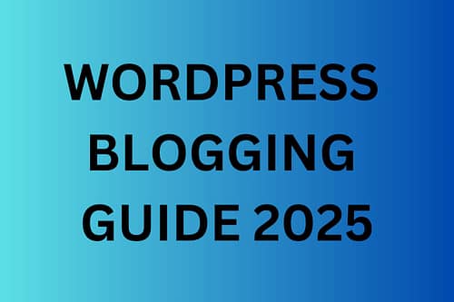WordPress Blogging Guide 2025: Start, Grow & Rank Your Blog